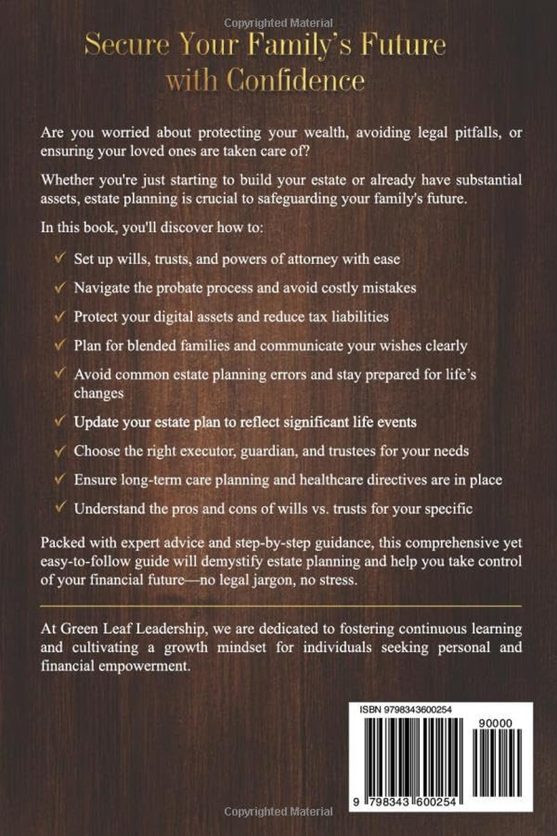 Estate Planning: The Ultimate Guide to Wills, Trusts, and Power of Attorney: Save Thousands of Dollars in Fees, Avoid Probate, Reduce Tax Implications, and Ensure Your Family's Future is Secure