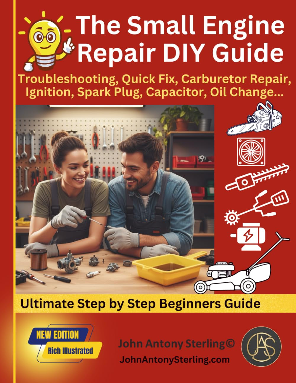 The Small Engine Repair DIY Guide: Troubleshooting, Quick Fix, Carburetor Repair, Ignition, Spark Plug, Capacitor, Oil Change, Maintenance. (The Fix It & Maintain It Series)