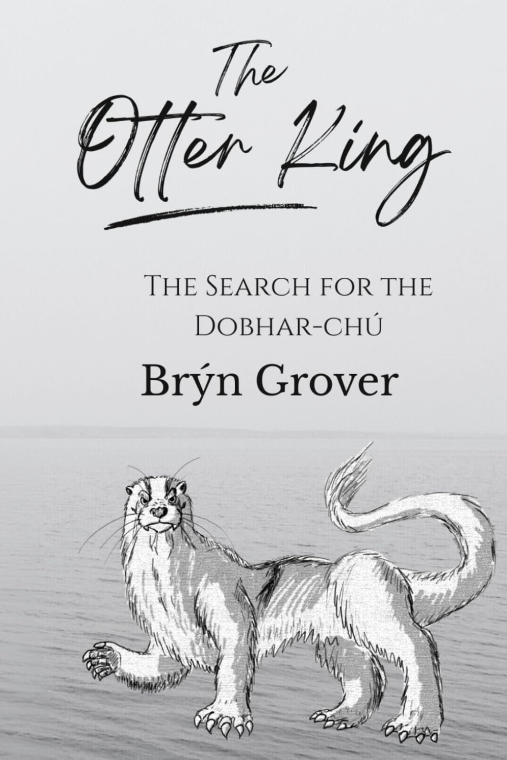 The Otter King: The Search for the Dobhar-chú