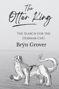 The Otter King: The Search for the Dobhar-chú