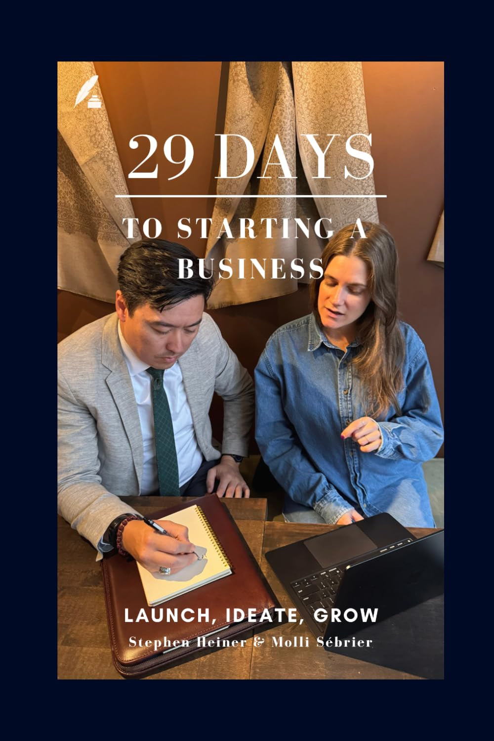 29 Days to Starting a Business: Launch, Ideate, Grow