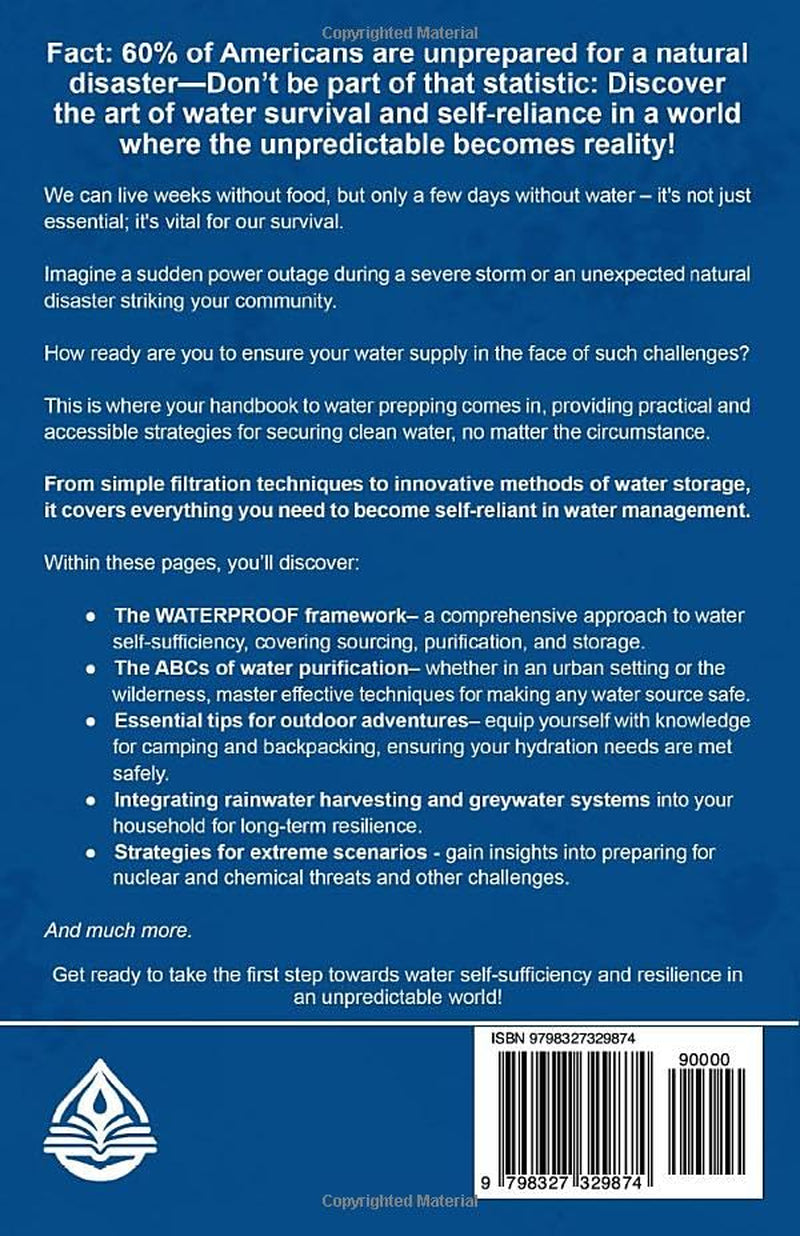 The Prepper's Water Survival Handbook: Easy to Follow Steps to Find, Filter, Purify and Store Water for Long Term Readiness, Self Reliance and Emergency Preparedness (Self Reliance Essentials)