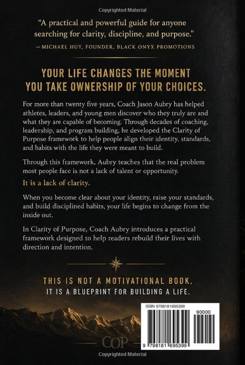 Clarity of Purpose: A Playbook for Building a Life of Discipline, Leadership, and Purpose