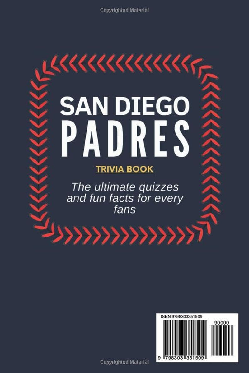 San Diego Padres Trivia Book: The ultimate quizzes and fun facts for every fans