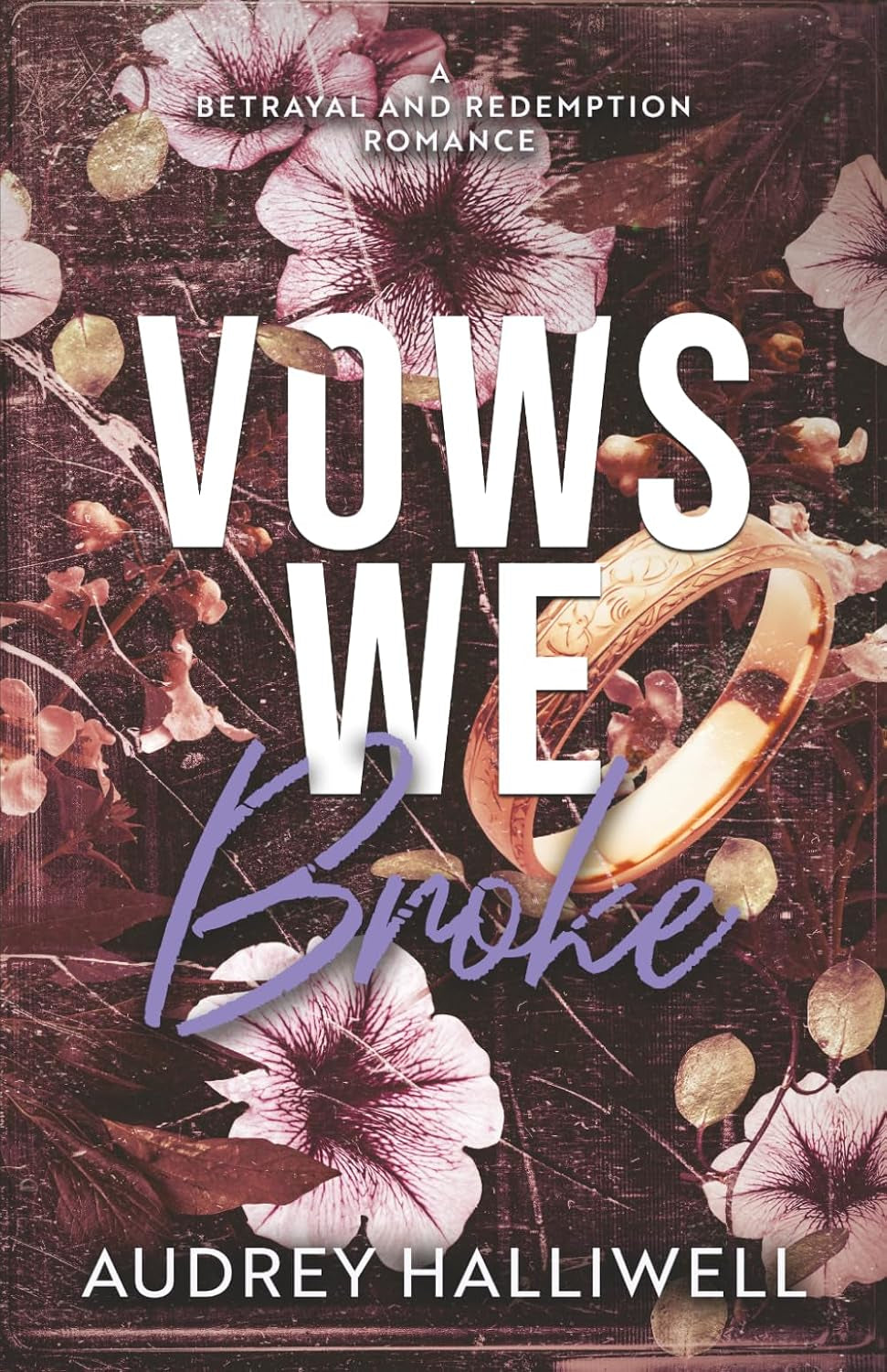 Vows We Broke: A Betrayal and Redemption Romance