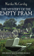 The Mystery of the Empty Pram (The Middle Way Mysteries)