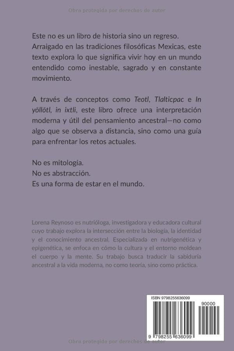 Una guía moderna de la filosofía Mexica (Spanish Edition)