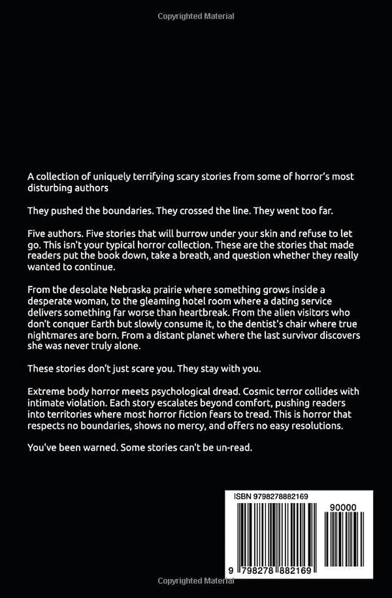 SCARY STORIES THAT WENT TOO FAR: A collection of uniquely terrifying scary stories from some of horror’s most disturbing authors