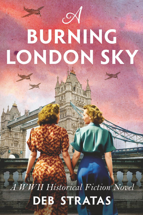A Burning London Sky: A WWII Historical Fiction Novel (The Kingston Sisters Series)