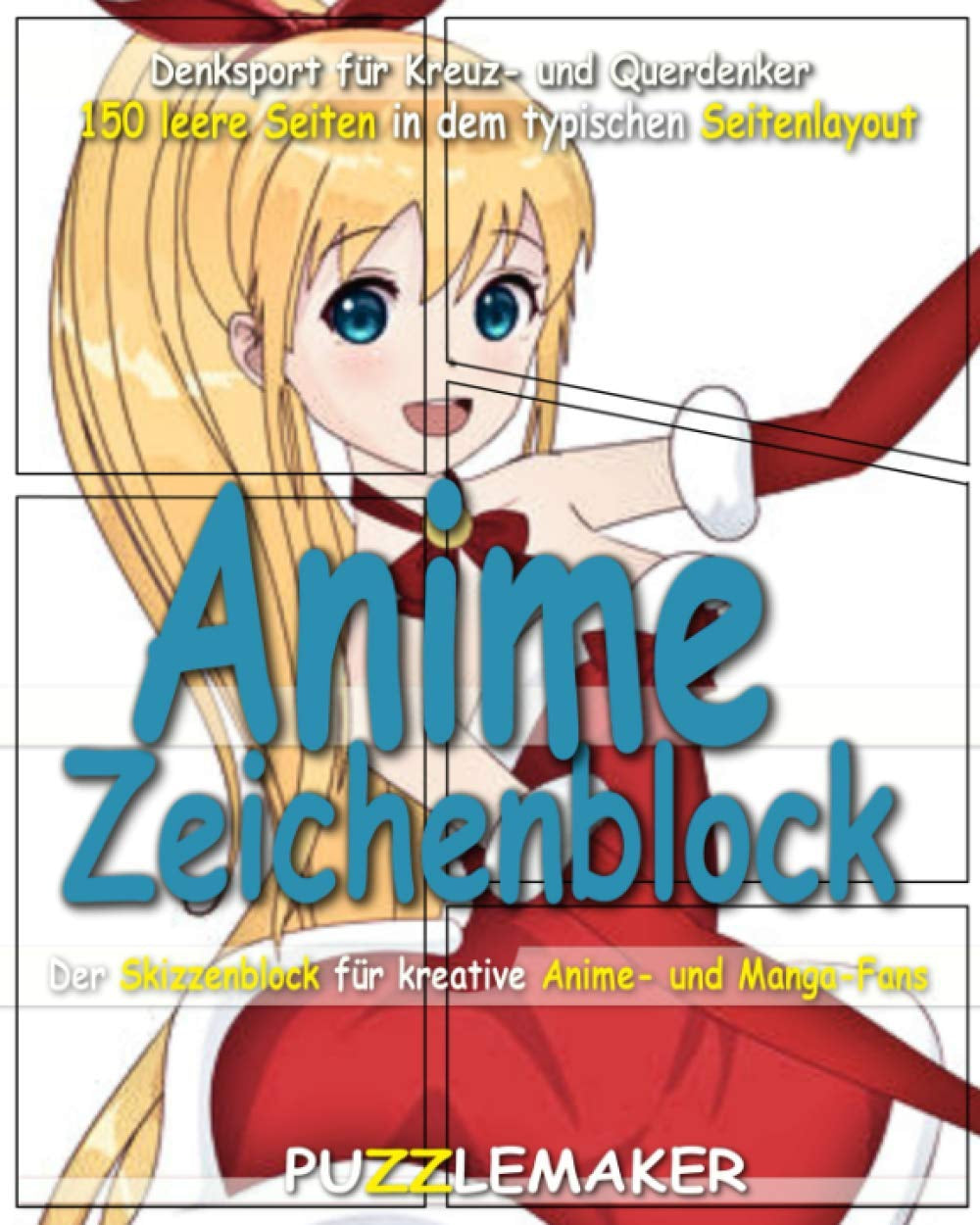 Anime Zeichenblock - 150 leere Seiten in dem typischen Seitenlayout: Der Skizzenblock für kreative Anime- und Manga-Fans (German Edition)