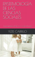 EPISTEMOLOGÍA DE LAS CIENCIAS SOCIALES: FUNDAMENTOS TEÓRICOS Y CONCEPTUALES (Spanish Edition)