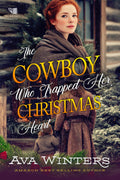 The Cowboy Who Trapped Her Christmas Heart: A Western Historical Romance Book