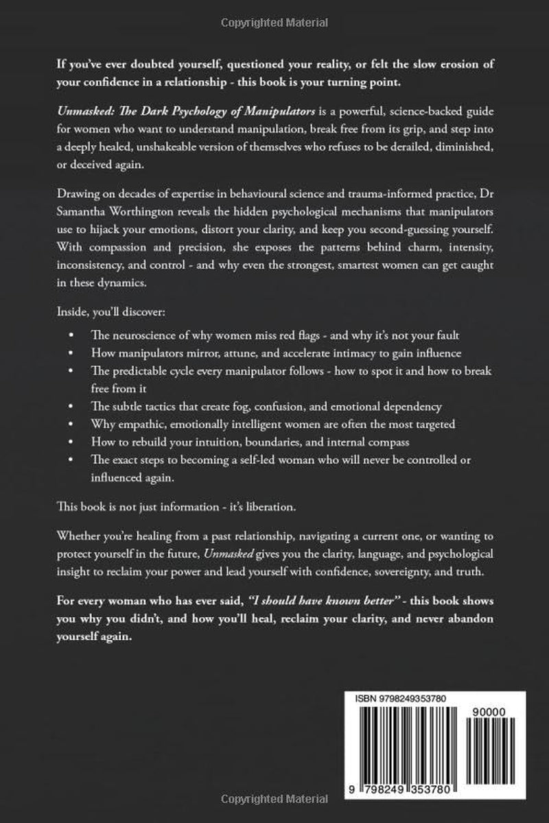 Unmasked: The Dark Psychology of Manipulators: How they hijack your brain, and how to reclaim your freedom