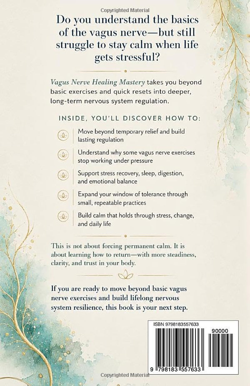 Vagus Nerve Healing Mastery: Calm Stress and Anxiety, Heal Trauma, Restore Sleep, Improve Digestion, and Build Lifelong Nervous System Resilience (The Vagus Nerve Healing Series)