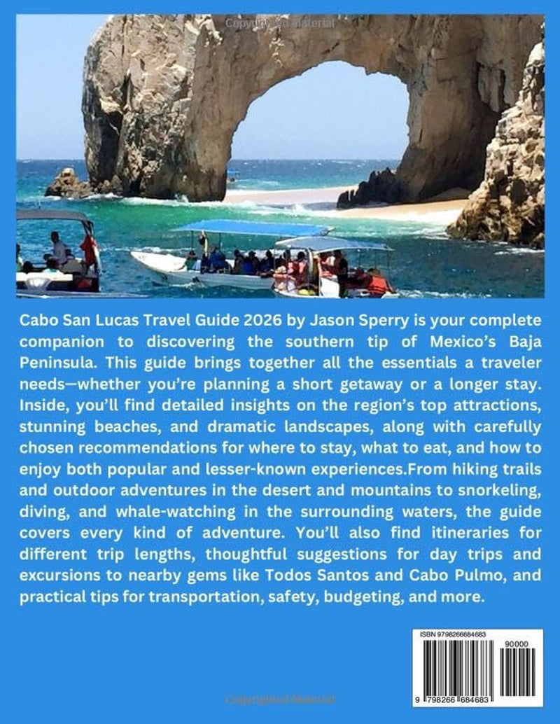 Cabo San Lucas Travel Guide 2026: Top Attractions, Outdoor Adventures, Hiking Trails, Beaches, Where To Stay, Food & Drink, Things To Do,Itineraries ... ,Culture & Local Life. (EXPLORE THE GLOBE)