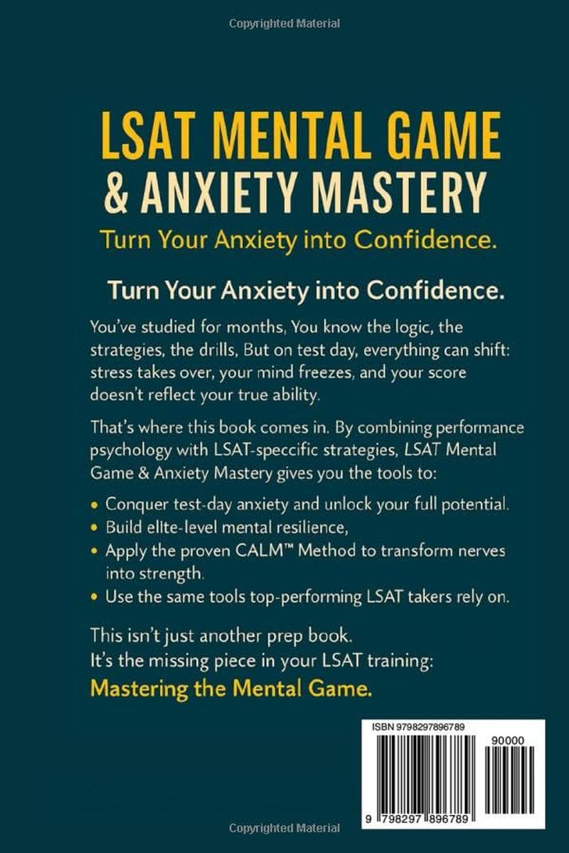 LSAT MENTAL GAME MASTERY: The Missing Piece in Your LSAT Prep — A Mental Training Guide to Conquer Anxiety and Perform Under Pressure