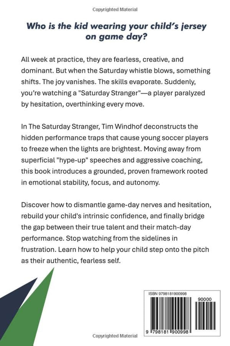The Saturday Stranger: Why Youth Soccer Players Freeze on Match Day - And How to Restore their True Talent