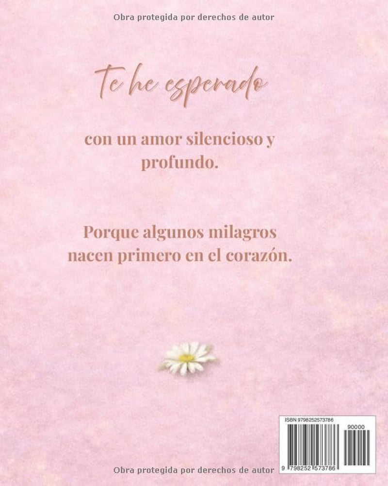 Te he esperado: Una historia de amor antes de nacer edición niña (Spanish Edition)