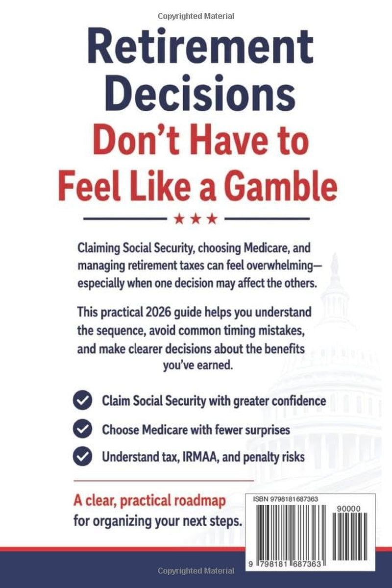 Social Security & Medicare the 3-In-1 Blueprint: For Maximizing Every Benefit, Minimizing Your Taxes and Claiming Every Dollar You’ve Earned