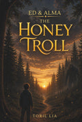Ed & Alma: The Honey Troll: An Adventure Fantasy Book for Kids Ages 8-12