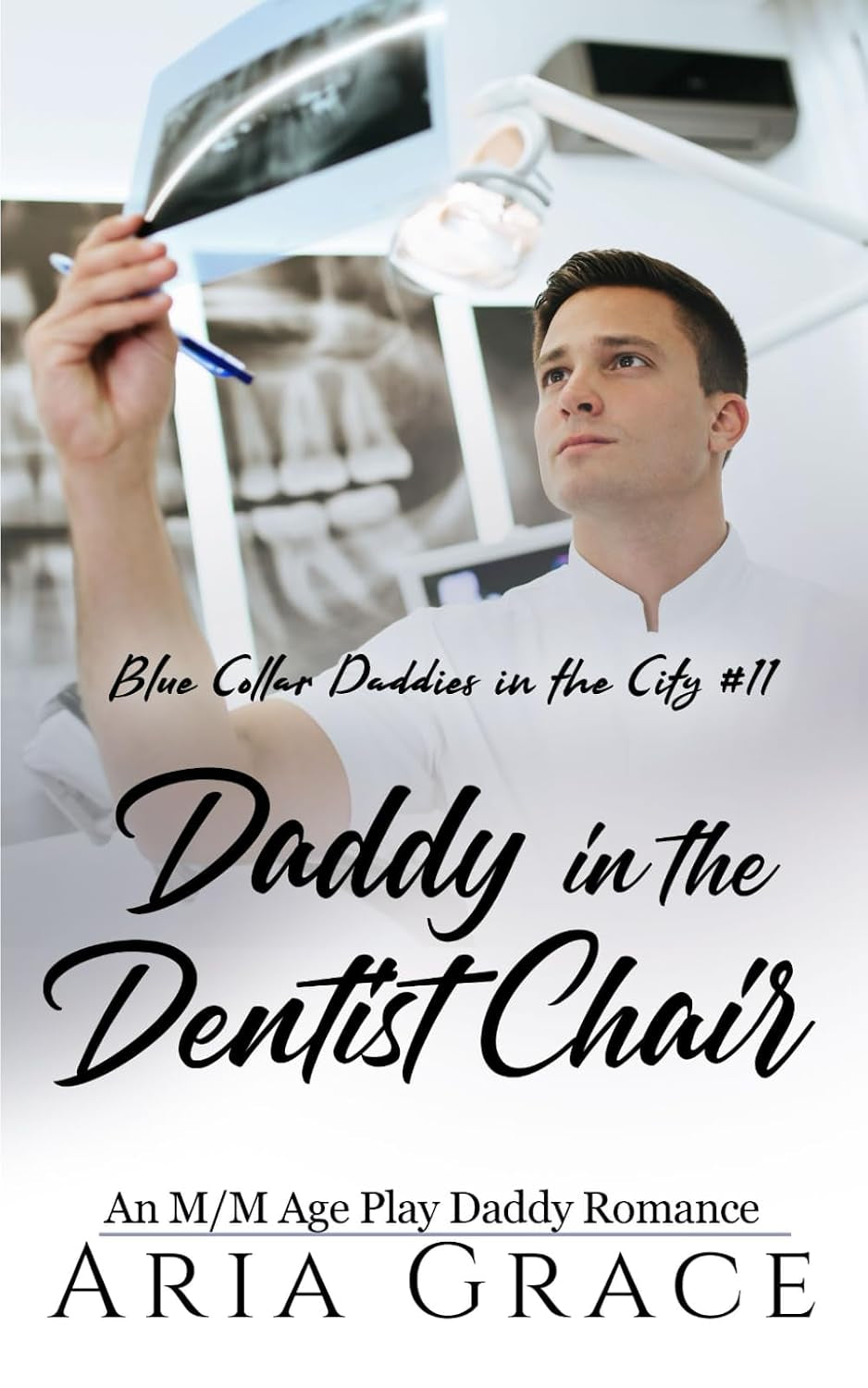 Daddy in the Dentist Chair: An MM Age Play Daddy Romance (Blue Collar Daddies in the City)