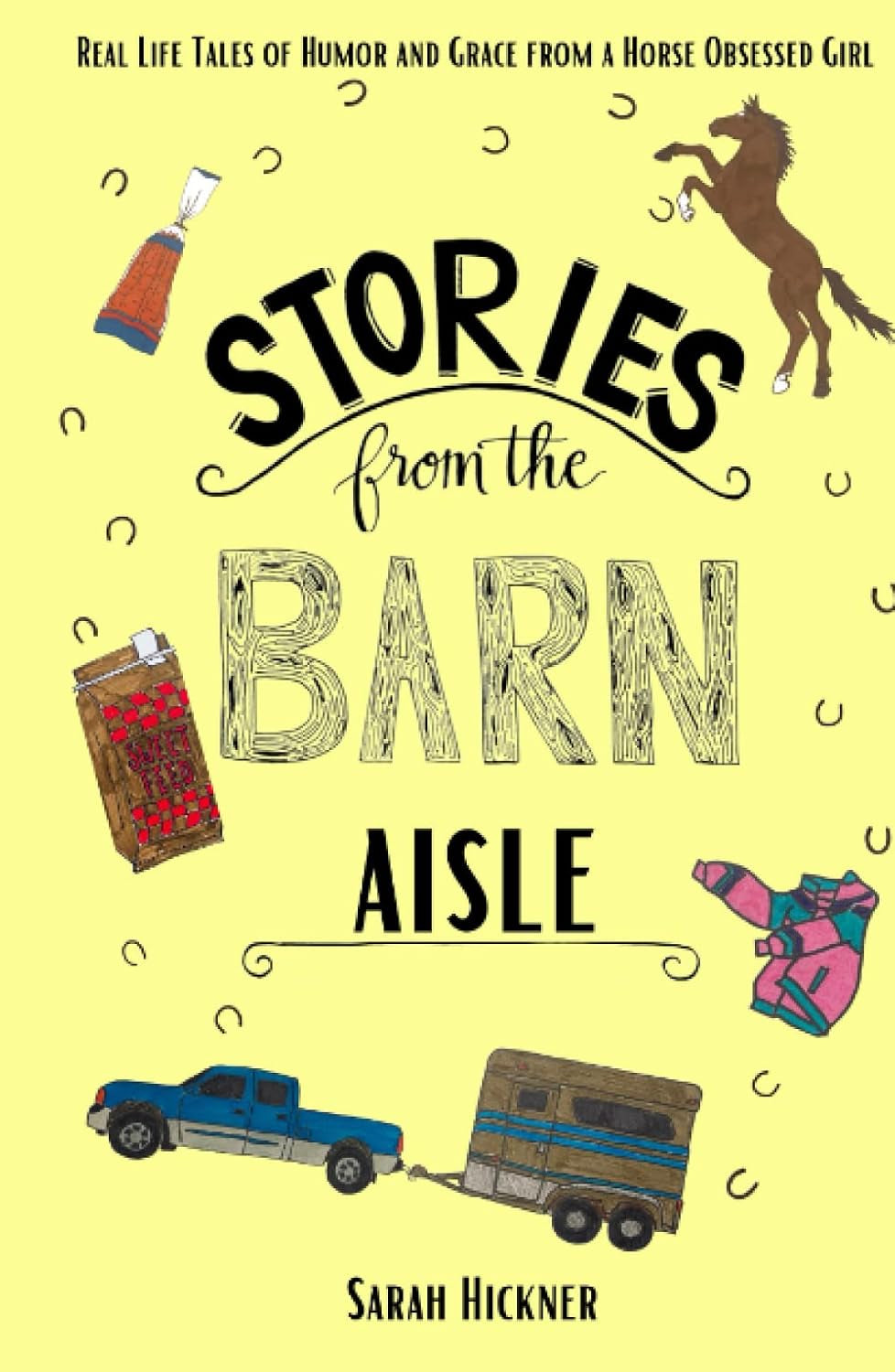 Stories from the Barn Aisle: Real Life Tales of Humor and Grace from a Horse Obsessed Girl