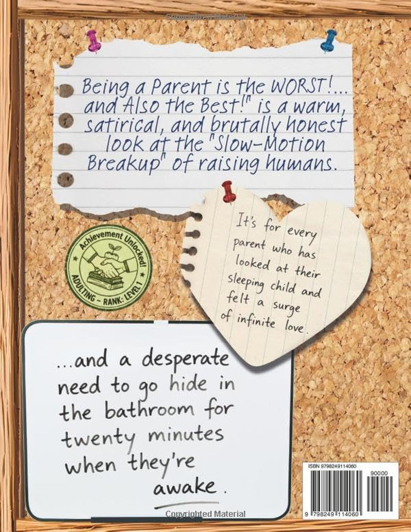 Being a Parent is the WORST!... and Also the BEST!: A Parenthood Survival Guide For New And Seasoned Parents | Perfect gift for mom and dad