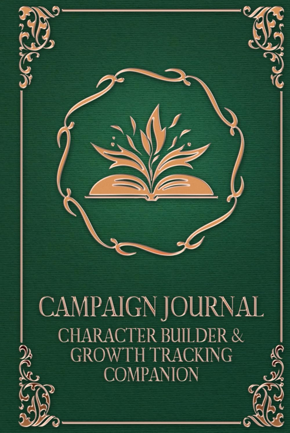 Campaign Journal: Character Builder and Growth Tracking Companion: A DnD & TTRPG Addition for Building Deep Backstories and Tracking Character Growth Across the Entire Campaign