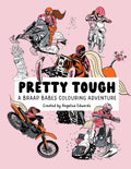 Pretty Tough A Braap Babes Colouring Adventure