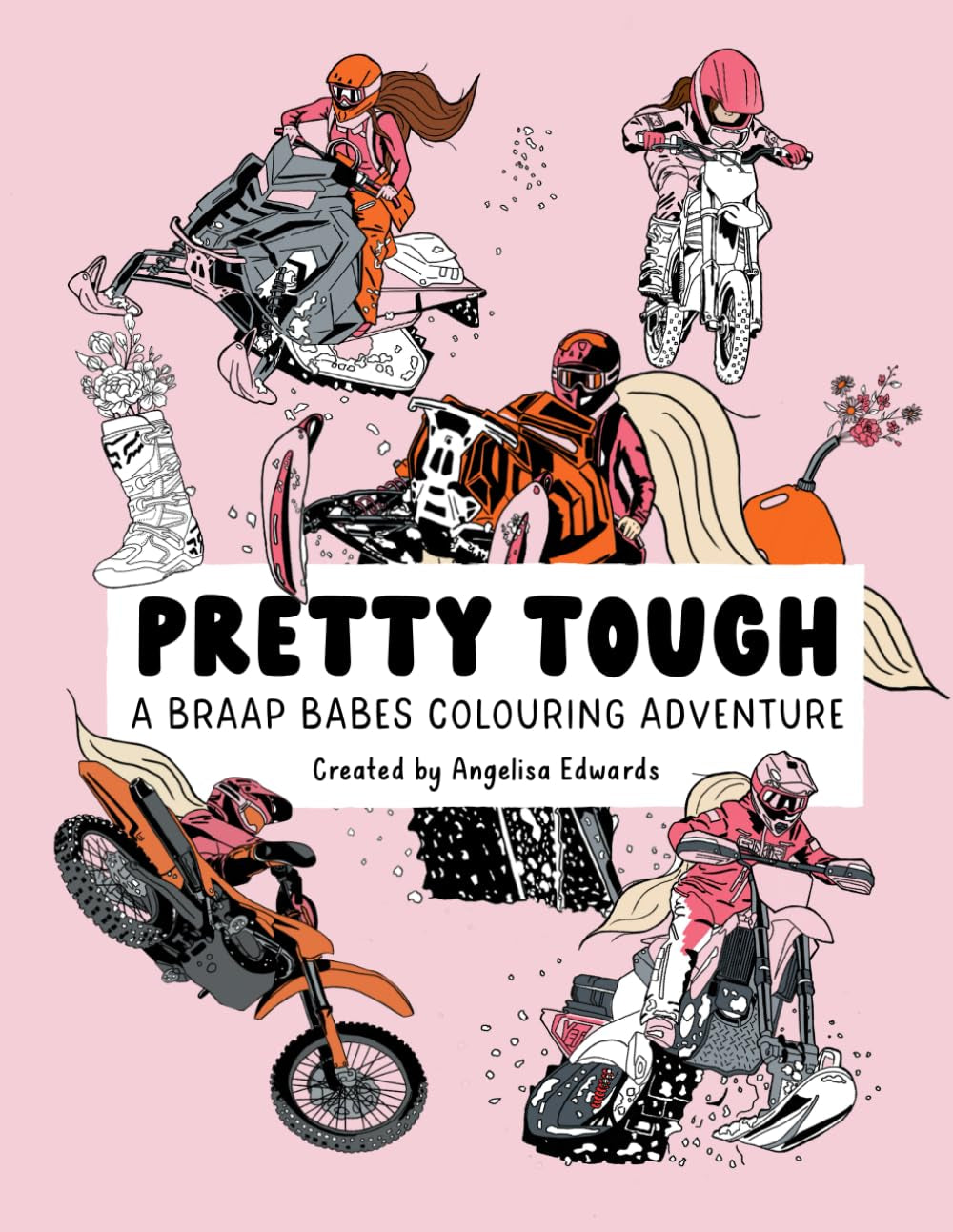Pretty Tough A Braap Babes Colouring Adventure