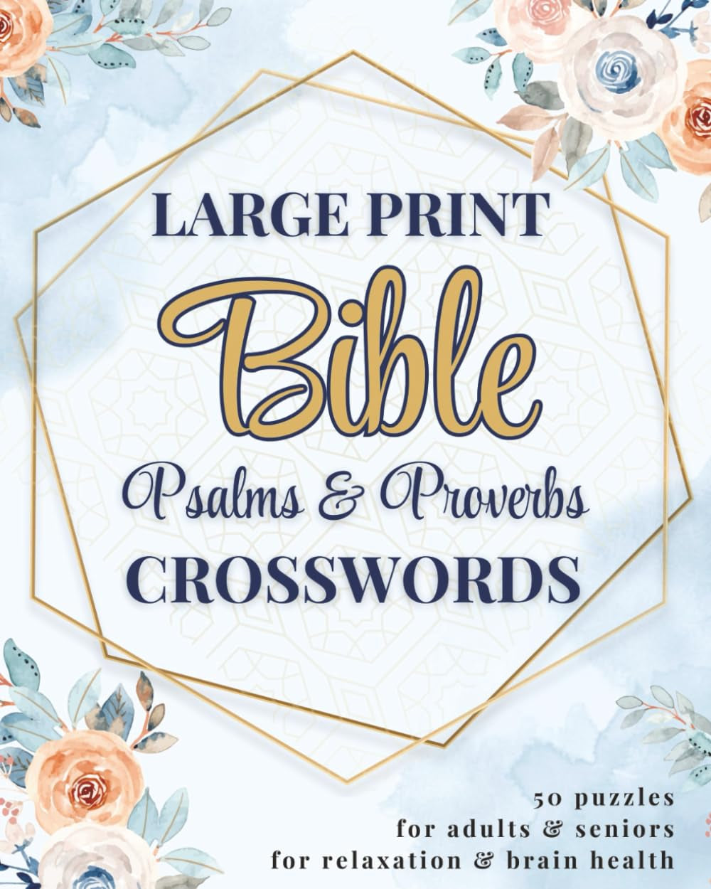Large Print Bible Crosswords for Seniors - Psalms & Proverbs Edition: 50 Easy-to-Read Christian Puzzles for Memory Support, Brain Exercise, and Faith-Filled Devotionals (NKJV Inspired)