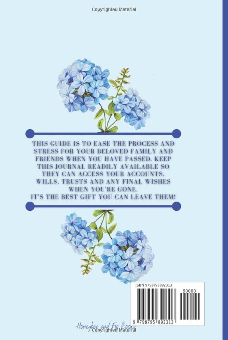 WHEN I'M GONE: A Reference for My Loved Ones when I Pass On: A Guide to ease the process for your Beloved Family and Friends when you pass. A MUST HAVE for the Aging or Terminally Ill.