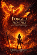 Forged From Fire: From Survival to Sovereignty