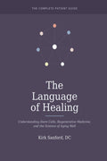 The Language of Healing: Understanding Stem Cells, Regenerative Medicine, and the Science of Aging Well