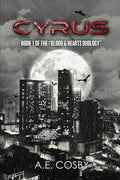 Cyrus: a Dark Tragic Love Story (Blood & Hearts Duology)