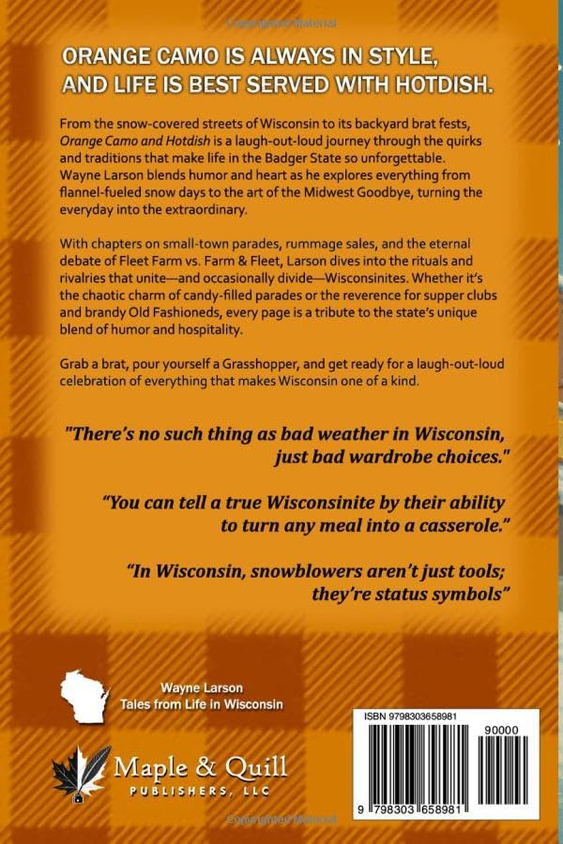 Orange Camo and Hot Dish: More Stories from Life in Wisconsin (Wayne Larson's Tales from Life in Wisconsin)