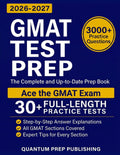 GMAT Test Prep: The Complete and Up-to-Date Prep Book with Full-Length Practice Tests and Easy-to-Follow Explanations to Ace the GMAT Exam