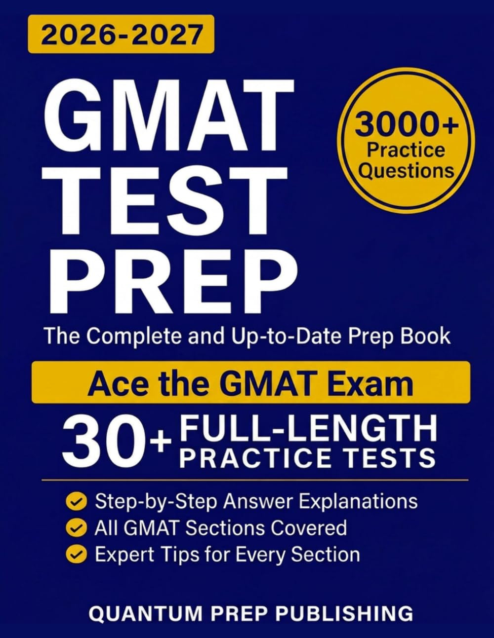 GMAT Test Prep: The Complete and Up-to-Date Prep Book with Full-Length Practice Tests and Easy-to-Follow Explanations to Ace the GMAT Exam