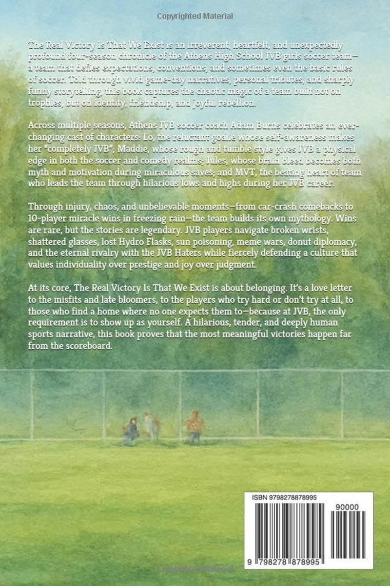 The Real Victory Is That We Exist: A Chronicle of Four Seasons With Soccer's Most Important Least Important Team