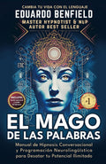 EL MAGO DE LAS PALABRAS: Manual de Hipnosis Conversacional y Programación Neurolingüística para Desatar tu Potencial Ilimitado (Spanish Edition)