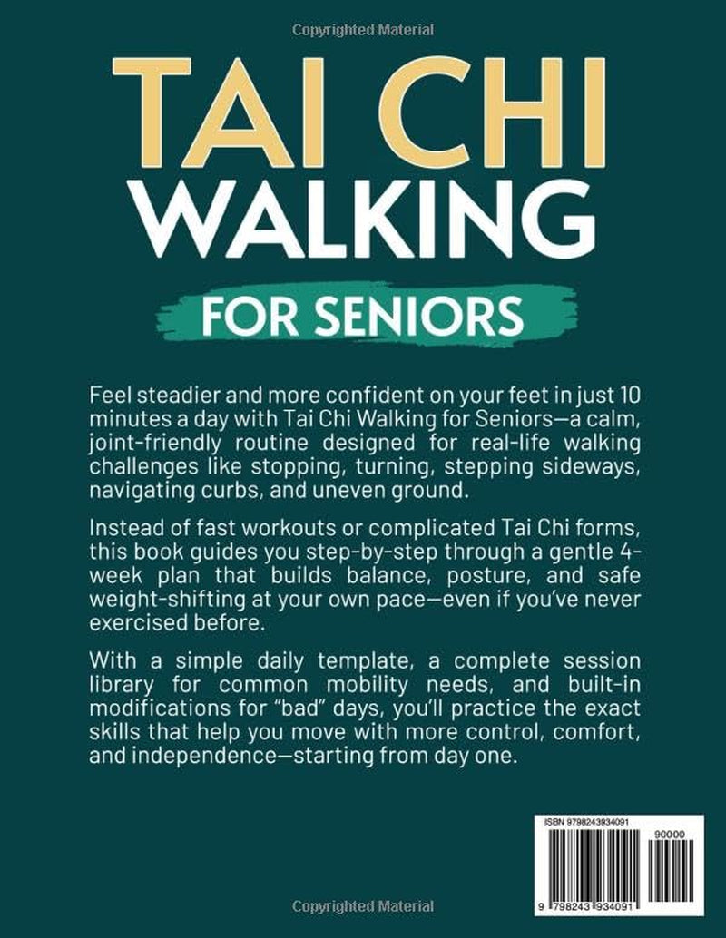 Tai Chi Walking For Seniors: The Simple 10-Minute Daily Routine to Support Balance, Mobility, and Joint Comfort—A 4-Week Plan to Walk Steadier and Rediscover the Joy of Movement