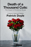 Death of a Thousand Cuts: The Impact of Emotional Abuse: A Guide to Clarity and Healing