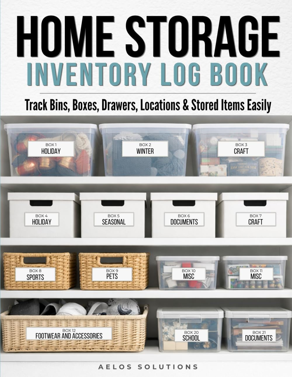 Home Storage Inventory Log Book: Track Bins, Boxes, Drawers, Locations & Stored Items Easily