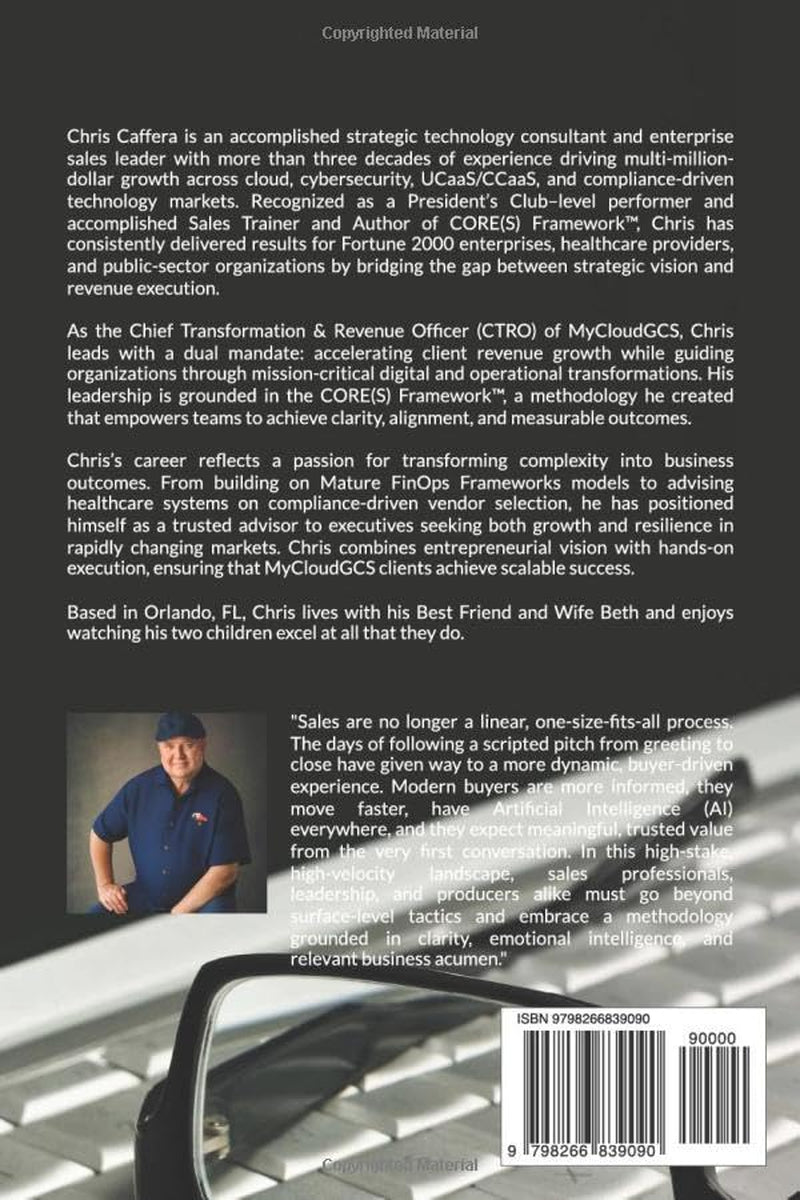 CORE(S) Framework™: A Modern Sales Methodology for Strategic, High-performance Elite Selling & Leadership.