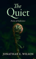 The Quiet: Poems of Endurance