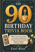 The 90th Birthday Trivia Book: The 90th Birthday Trivia Book: 150+ Fun & Easy Large Print Trivia Questions, Memory-Lane Prompts & Family Conversation Starters to Celebrate 90 Years of Life