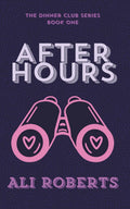 After Hours: A Fake-Dating Workplace Romantic Comedy (The Dinner Club Series Book 1)