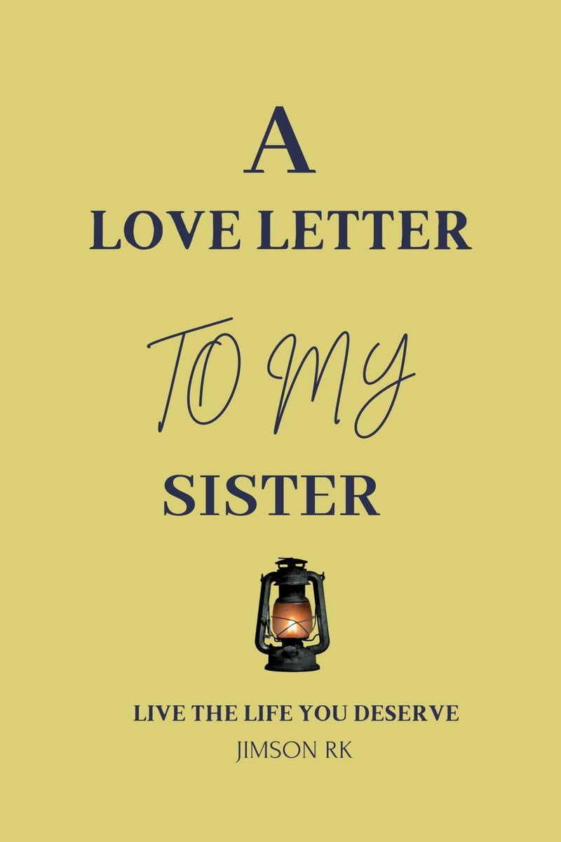 A love letter to my sister: Live the life you deserve