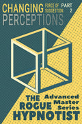 The Force of Suggestion: part 2 - Changing Perceptions.
