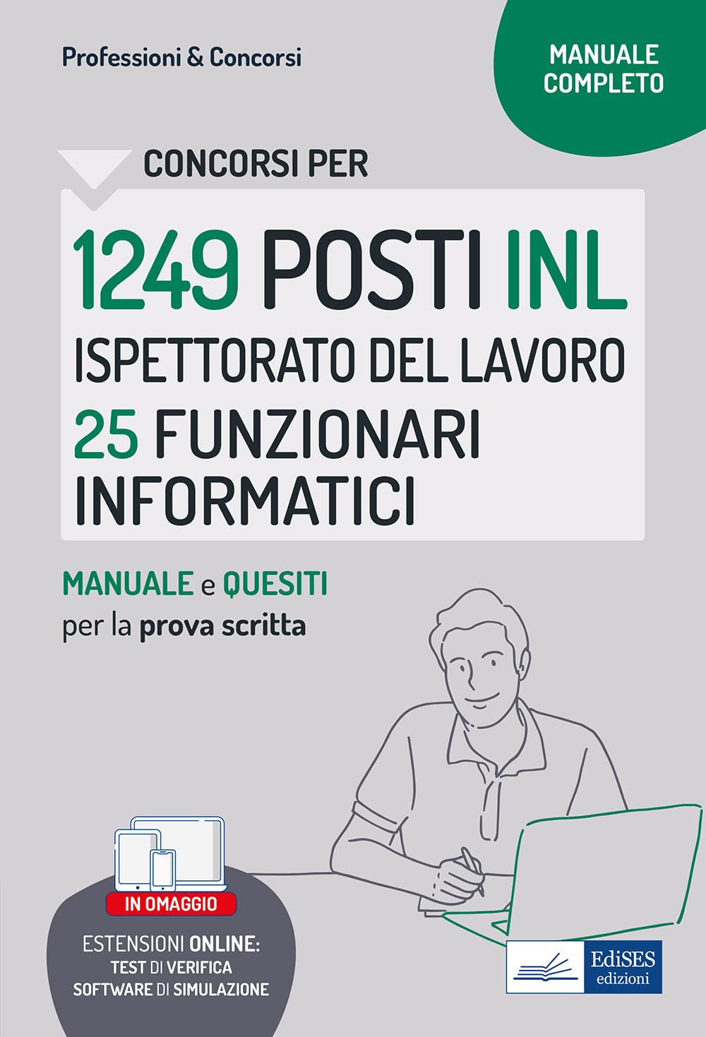 Concorsi per 1249 Posti INL Ispettorato del Lavoro 25 Funzionari Informatici: Manuale e quesiti per la prova scritta (Professione & Concorsi) (Italian Edition)